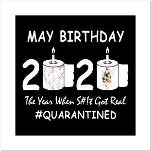 May Birthday 2020 Year When Shit Got Real Quarantined Posters and Art